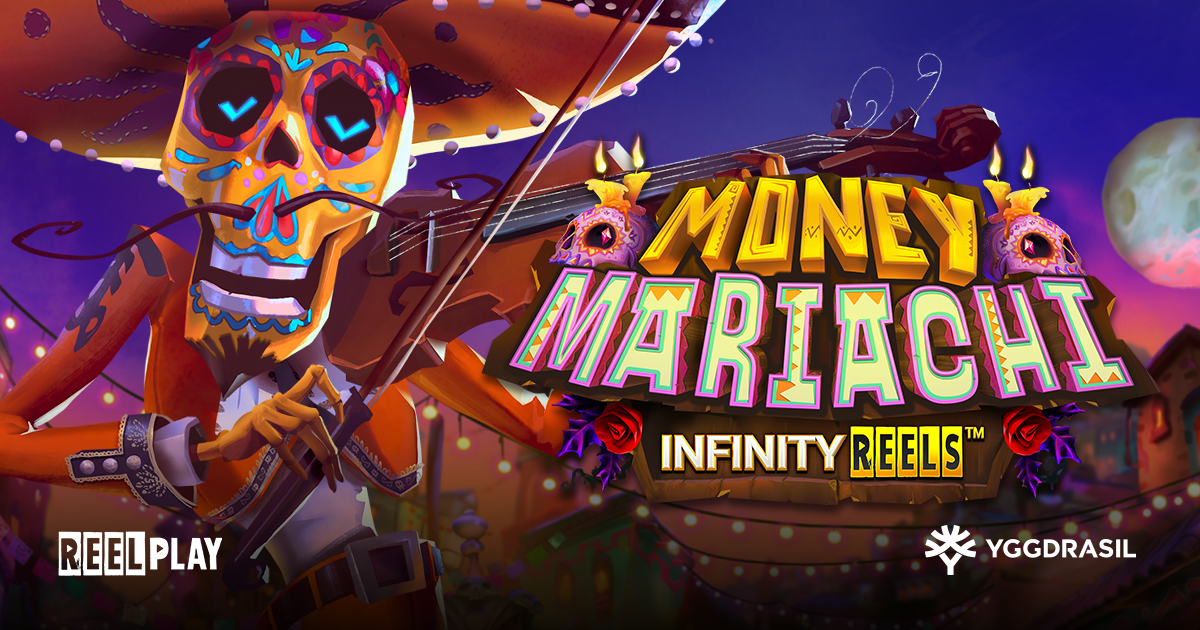 Yggdrasil and ReelPlay prepare for a party in Money Mariachi Infinity Reels