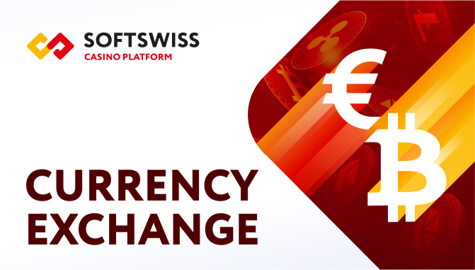 SOFTSWISS Casino Platform Launches Currency Exchange Feature