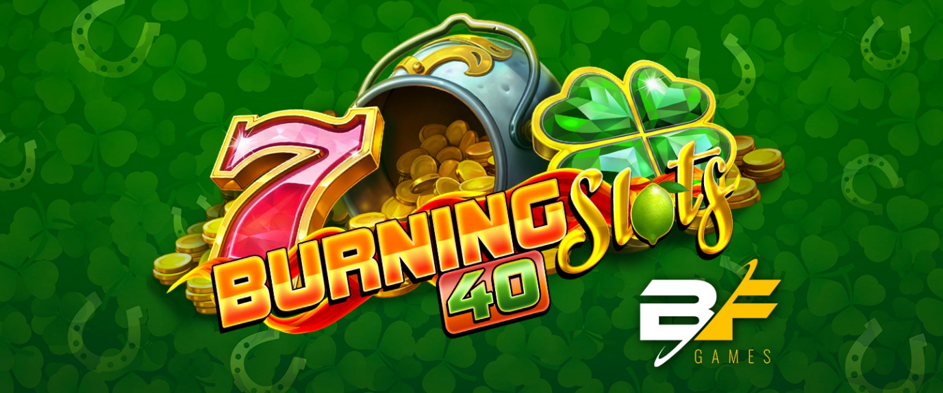 BF Games Sets the Reels Alight with Burning Slots 40