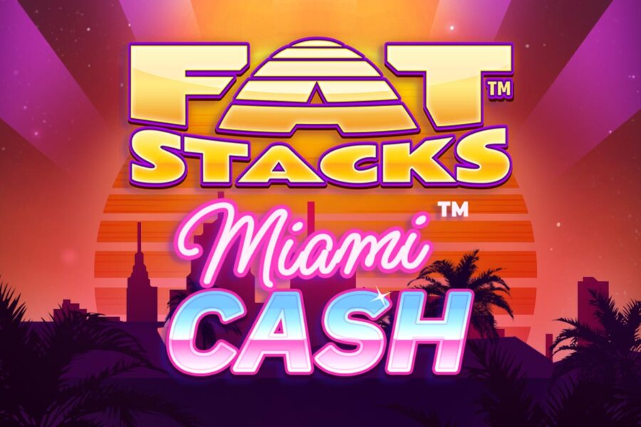 Blueprint Gaming-powered Lucksome Brings the ‘80s heat in Fatstacks™ Miami Cash™