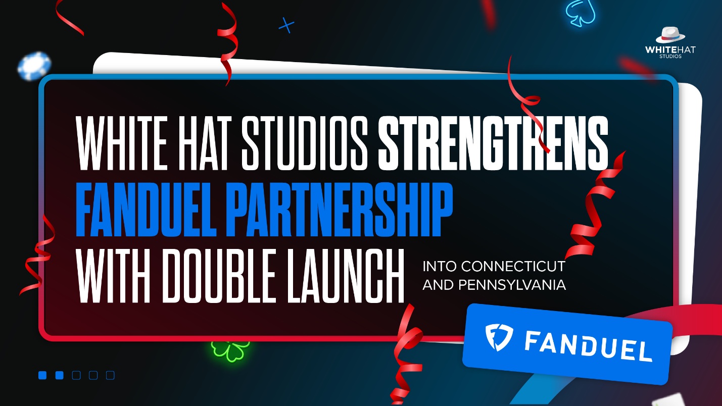 White Hat Studios Launches in Connecticut and Pennsylvania Markets on FanDuel Casino Platform