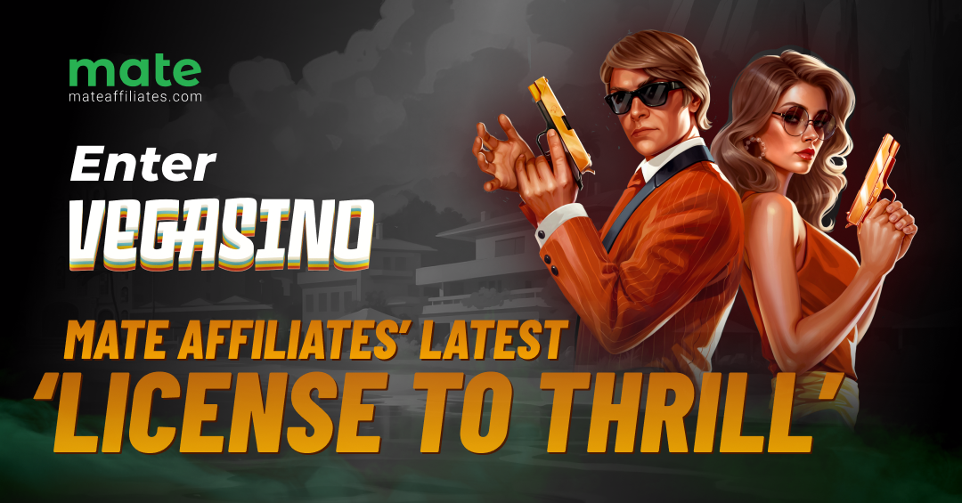 Enter Vegasino – Mate Affiliates’ Latest ‘License to Thrill’