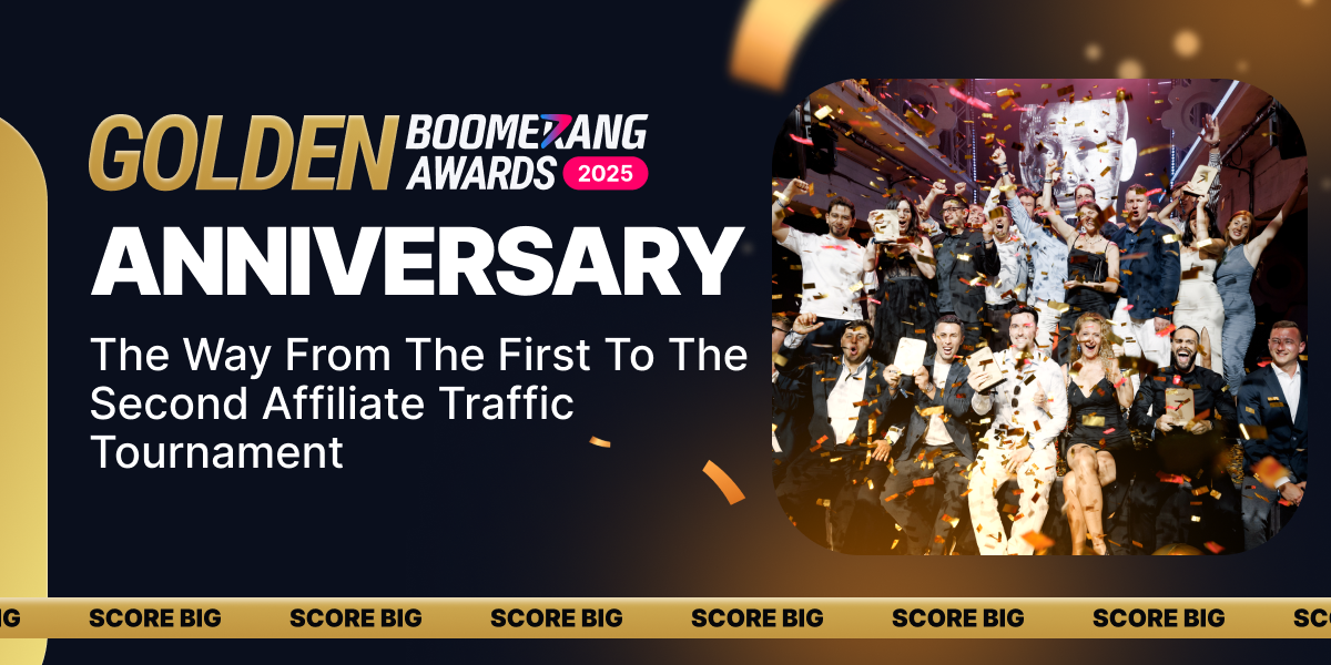 Golden Boomerang Awards Anniversary: The Way from the First to the Second Affiliate Traffic Tournament