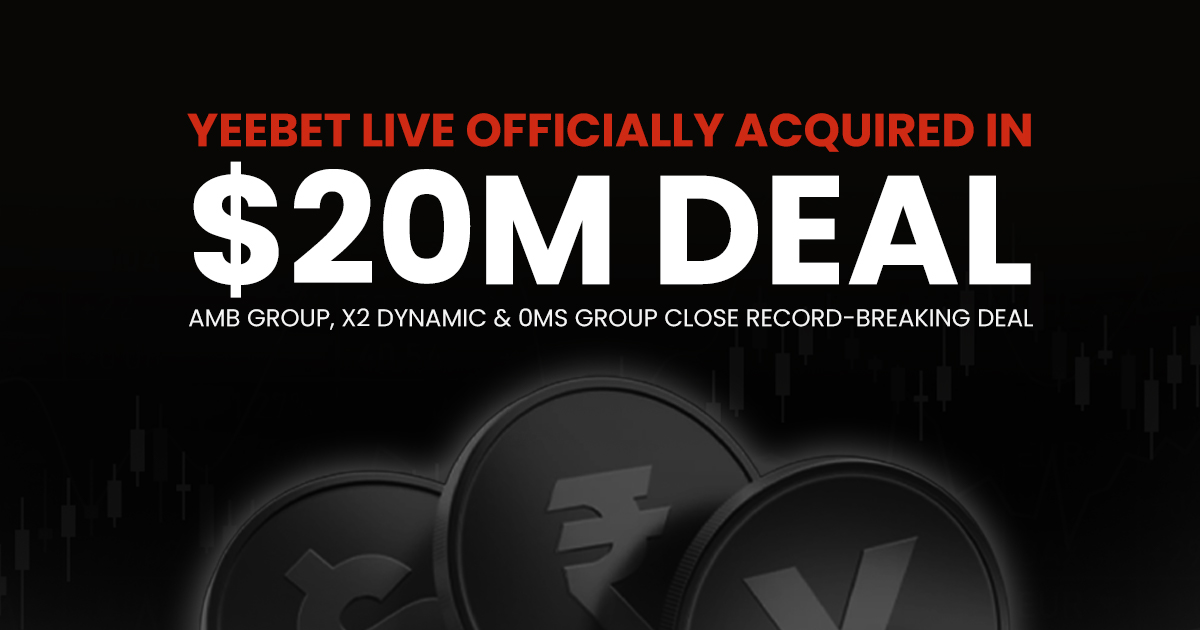 Confirmed Buyers: AMB Group, X2 Dynamic & 0MS Group Acquire Yeebet Live in $20M Deal