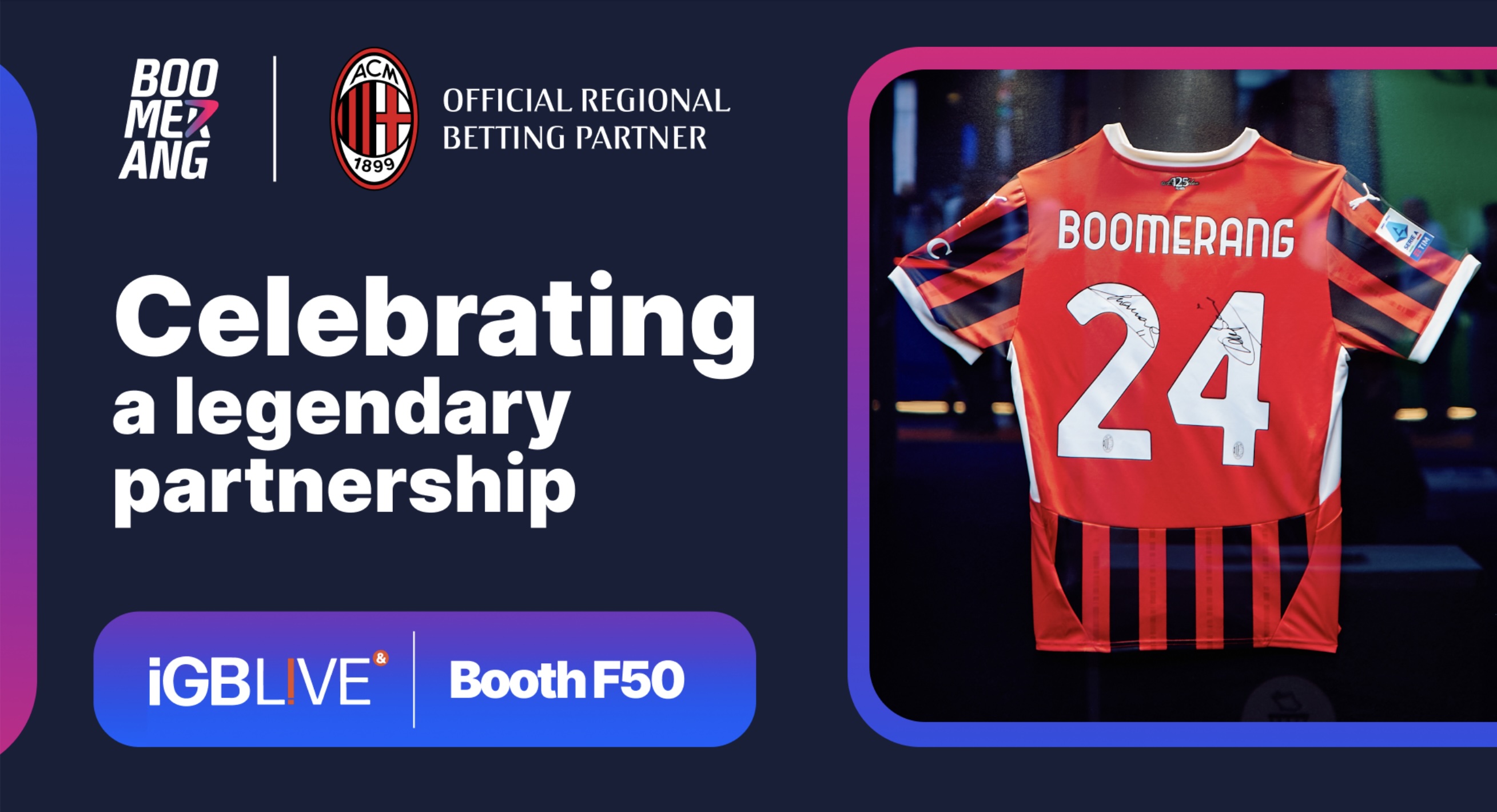 Boomerang Partners and AC Milan: Celebrating a Year of Legendary Partnership at iGB L!VE 2025!