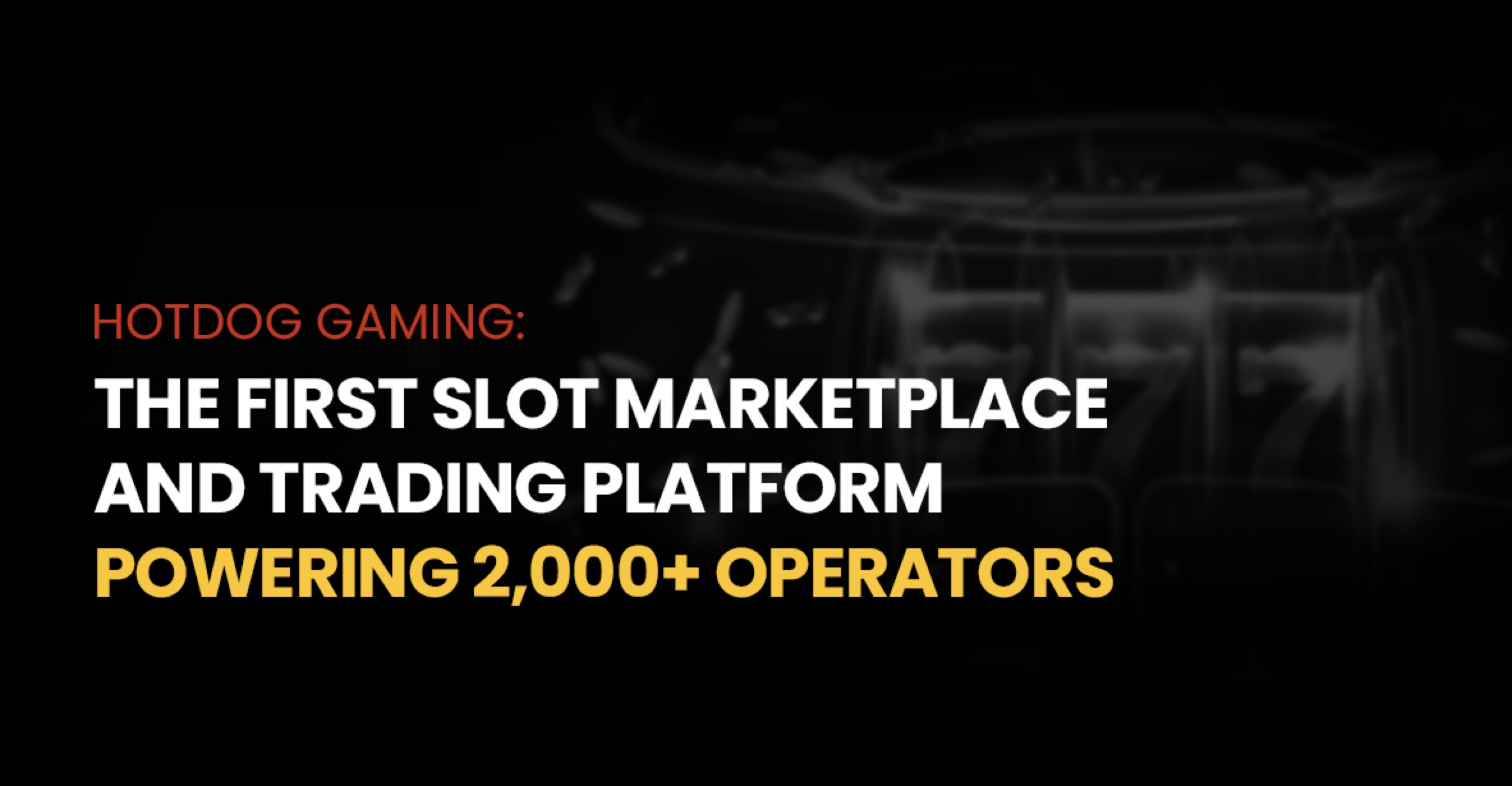Hotdog Gaming: The First Slot Marketplace and Trading Platform Powering 2,000+ Operators