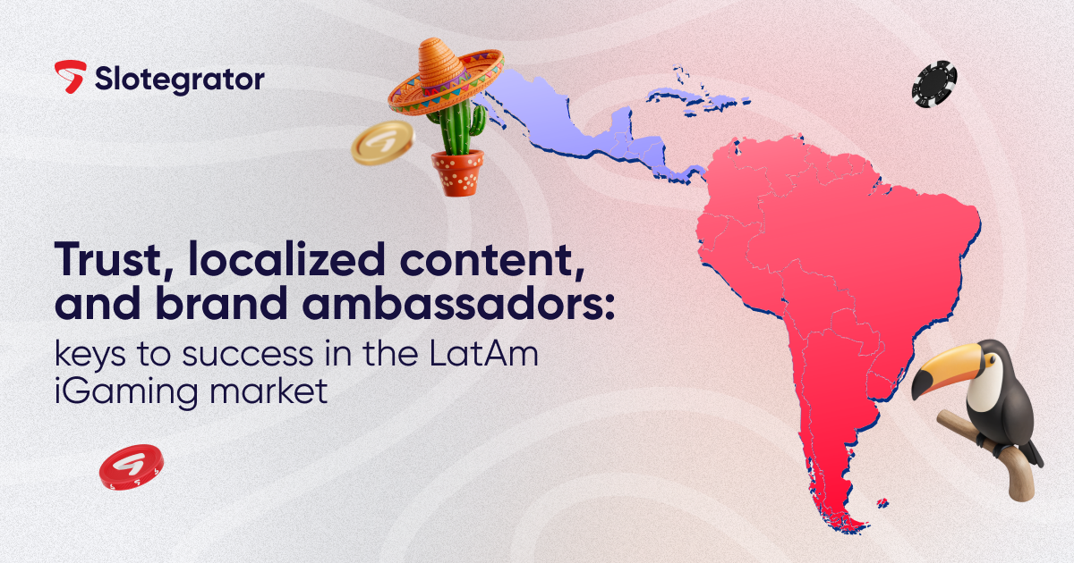 Trust, Localised Content and Brand Ambassadors: Keys to Success in the LatAm iGaming Market
