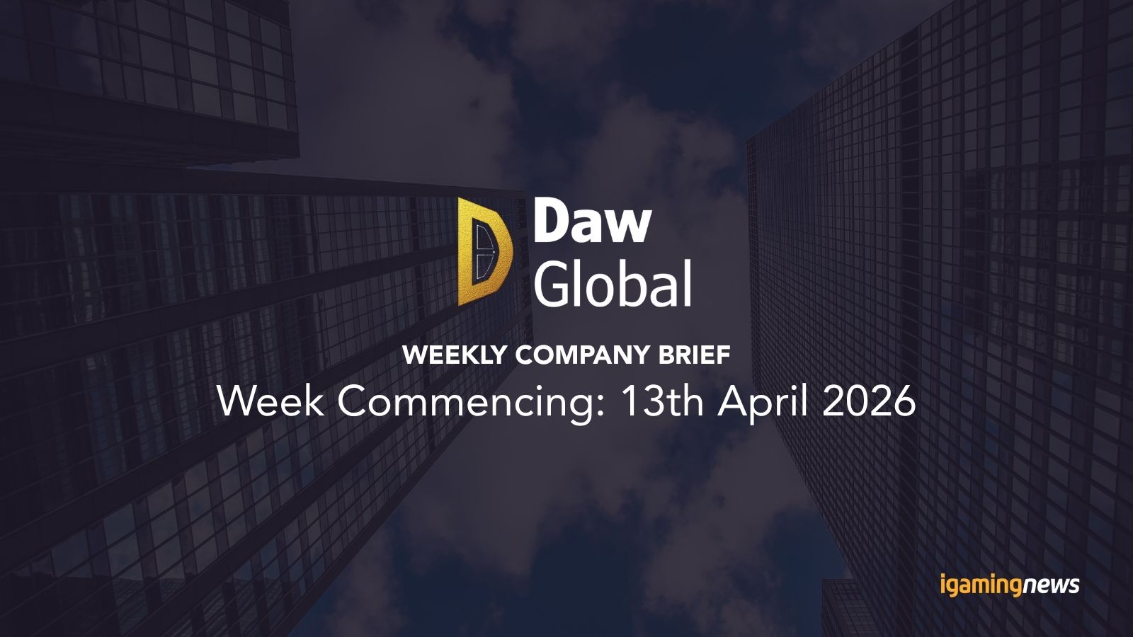 Daw Global Weekly Company Brief: Week Commencing: 13th April 2026