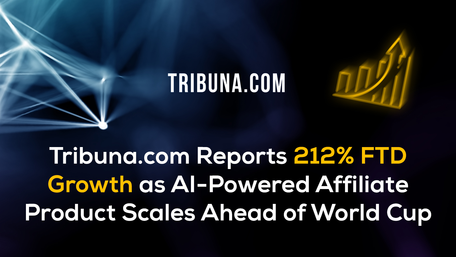 Tribuna.com Reports 212% FTD Growth as AI-Powered Affiliate Product Scales Ahead of World Cup