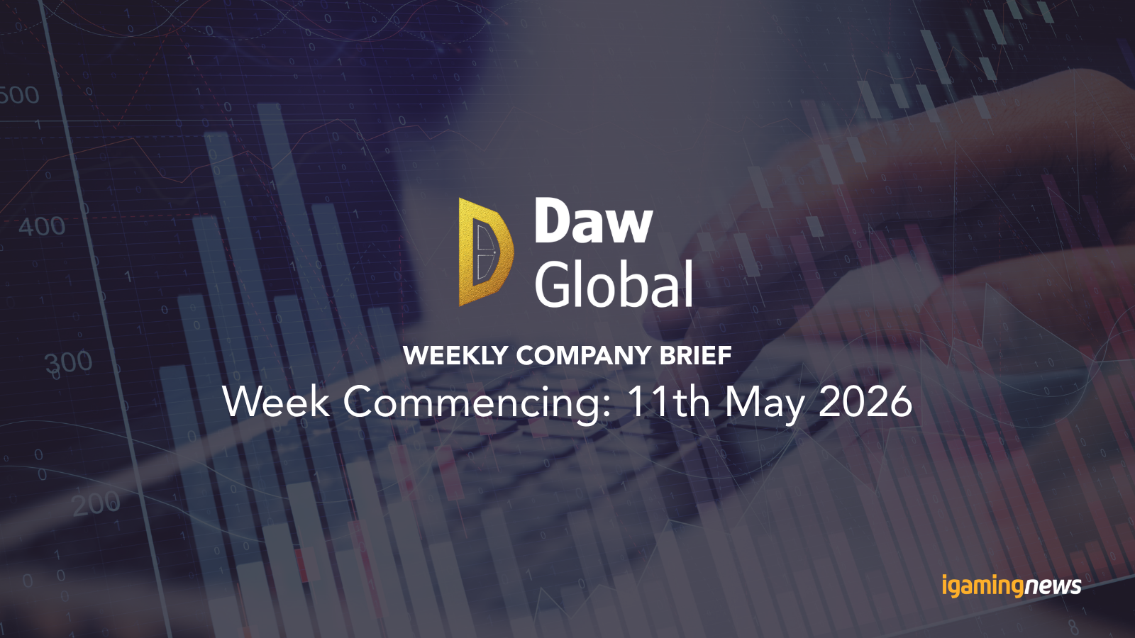 Daw Global Weekly Company Brief: Week Commencing: 11th May 2026