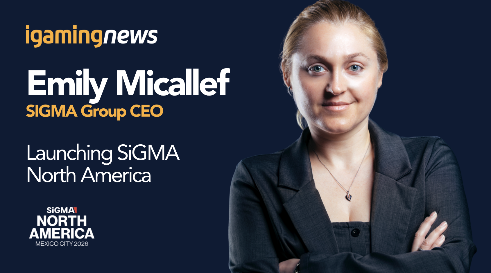 Exclusive Interview: SiGMA Group CEO Emily Micallef On Launching SiGMA North America