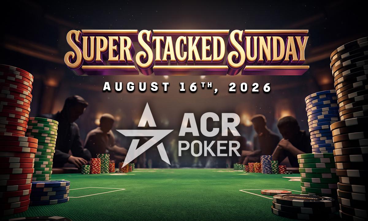 Super Stacked Sunday Puts Americas Cardroom’s Biggest Events on One Schedule