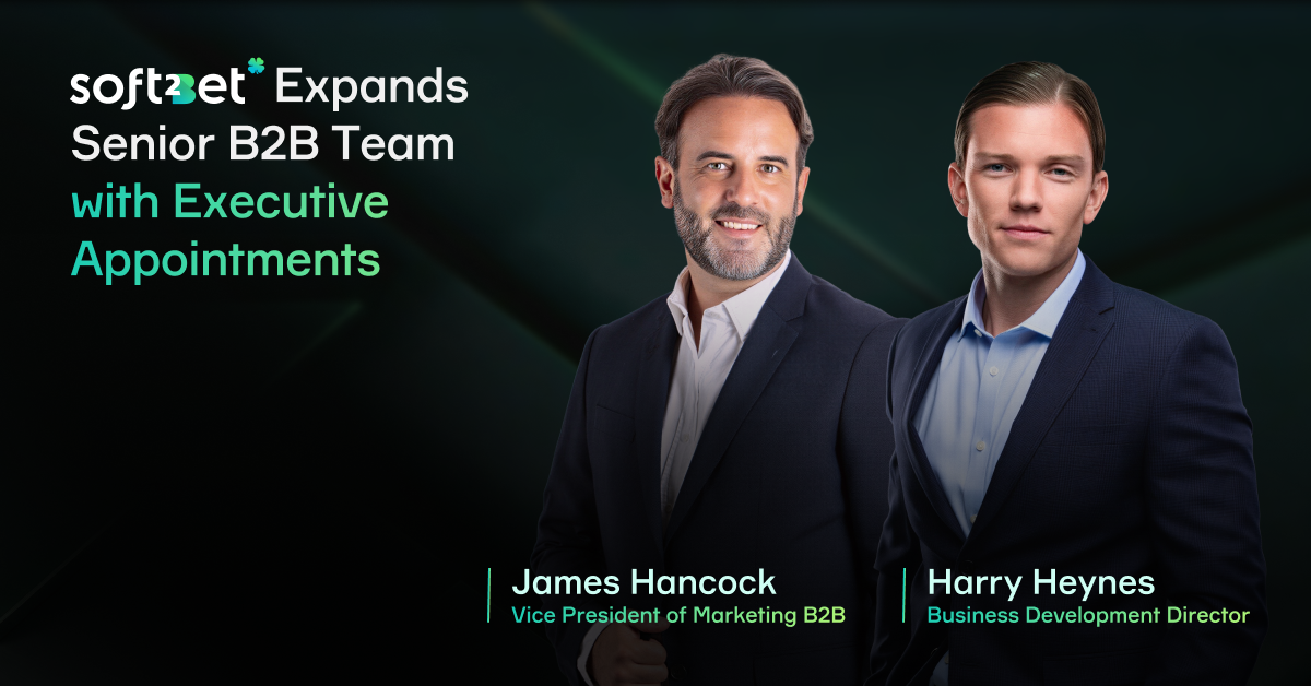 Soft2Bet Expands Senior B2B Team with Senior Appointments