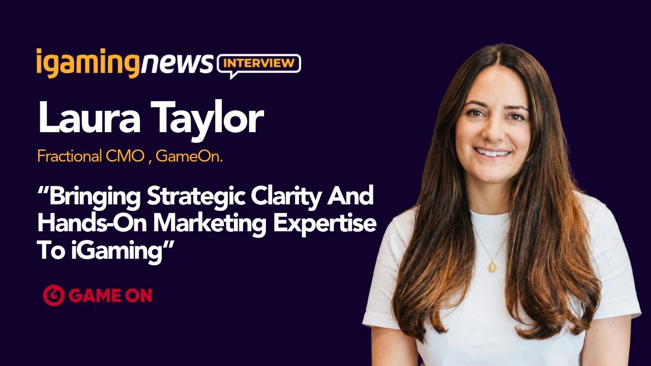 Laura Taylor On Bringing Strategic Clarity And Hands-On Marketing Expertise To iGaming