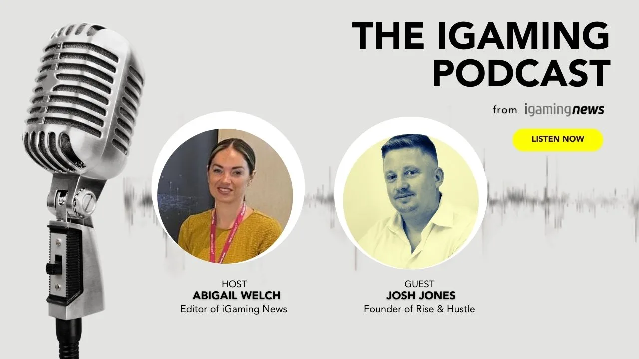 iGaming News Podcast Episode 1: Josh Jones, Co-Founder of Rise Hustle