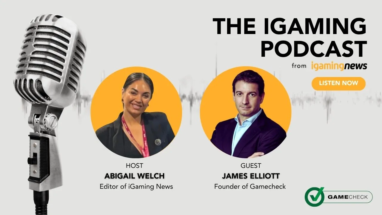 iGaming News Podcast: James Elliott, Founder of Gamecheck