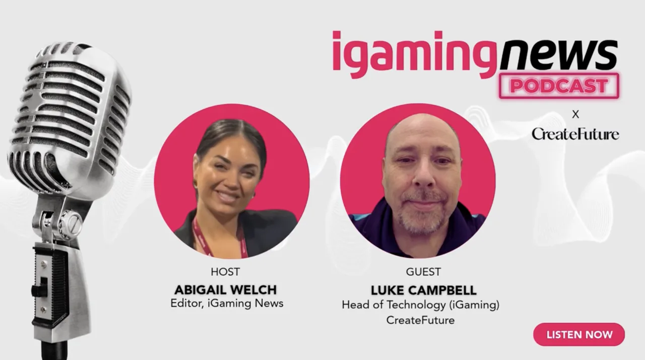 iGaming News Podcast: Interview with Luke Campbell, Head of Technology (iGaming), CreateFuture